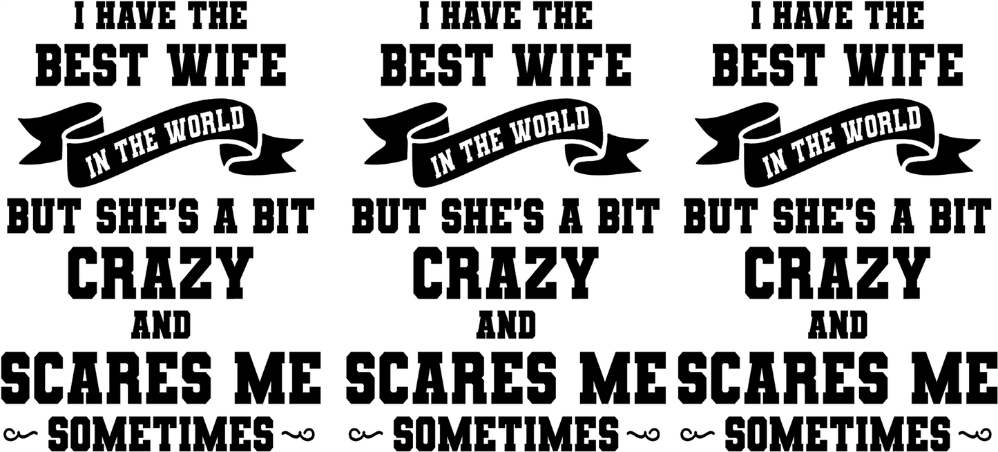 Best wife but she is crazy