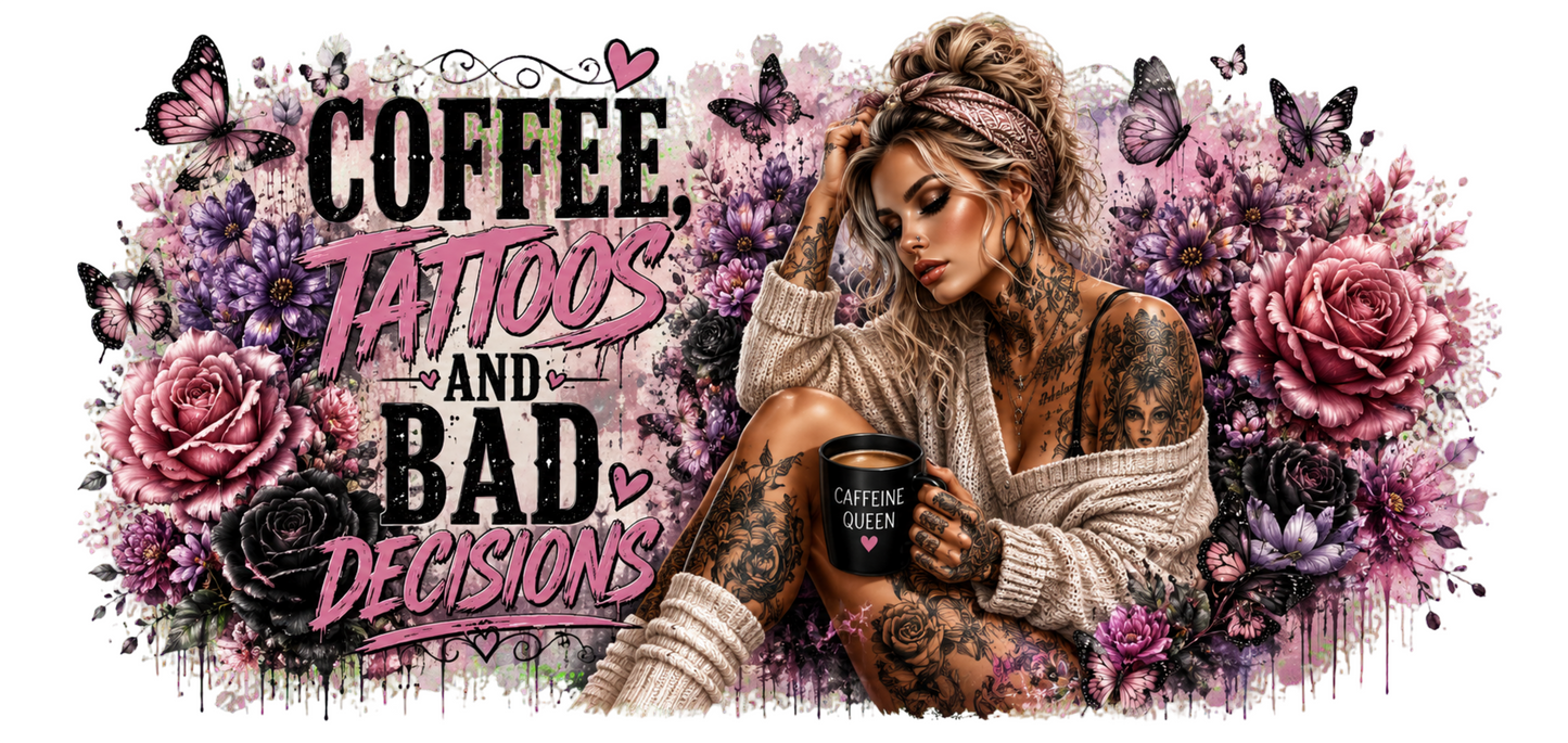 Coffee Tattoos and Bad Decisions