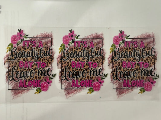 Its a beautiful day to leave me alone