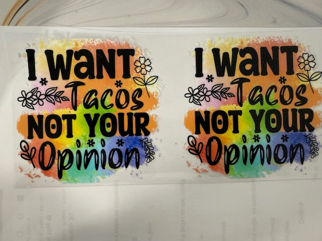I want tacos not your Opinion