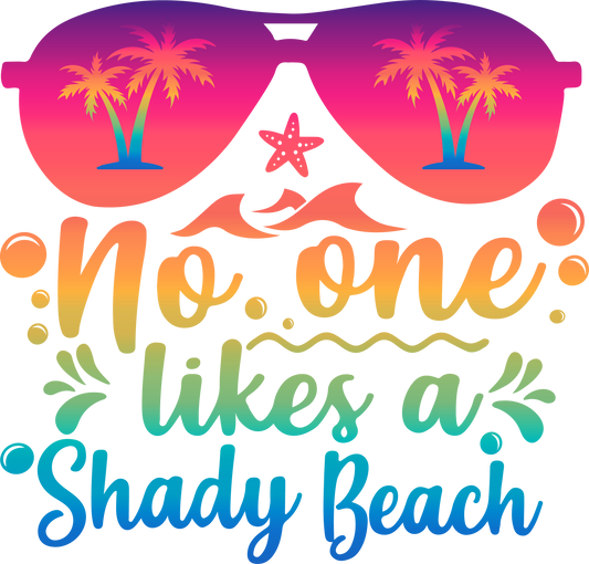 No One Likes a Shady Beach