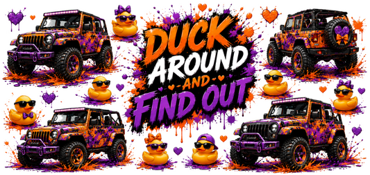 Duck Around and Find Out