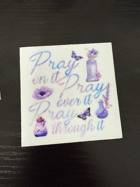 Pray on it, Pray Over it