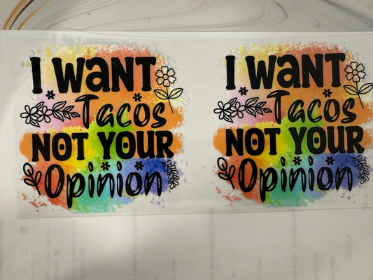 I want tacos not your Opinion