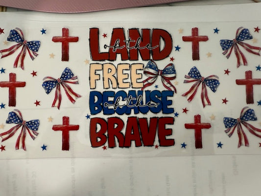 Land of the free because of the brave
