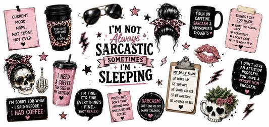Im Not Always Sarcastic Sometimes Im Sleeping
