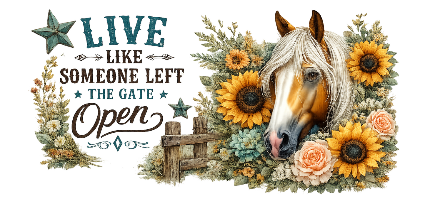 Live Like Someone Left the Gate Open
