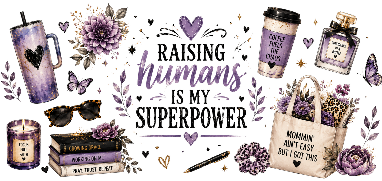 Raising Humans is my Super power