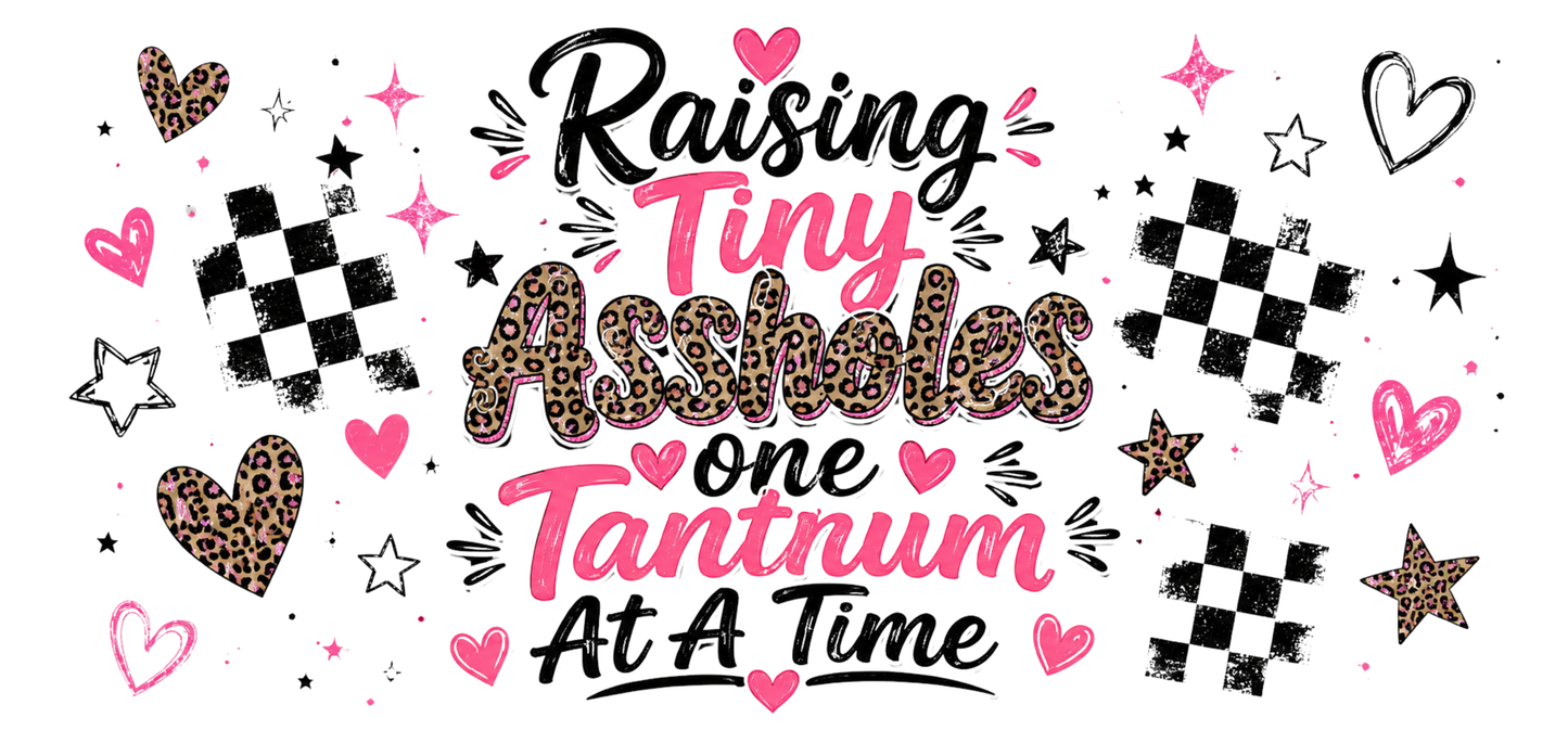 Raising Tiny Assholes