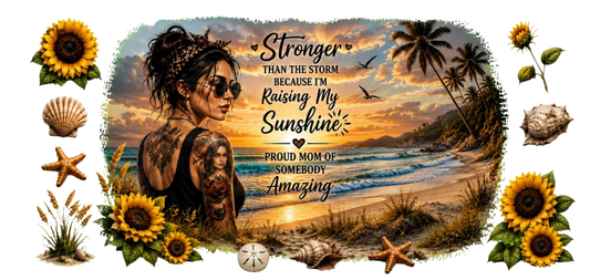 Stronger Than the Storm Because I'm Raising My Sunshine