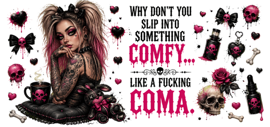 Why Dont You Sleep into Something Comfy