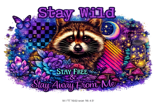 Stay Wild and Free raccoon