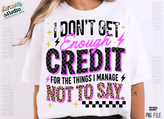 I dont get enough credit